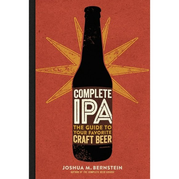 Complete IPA: The Guide to Your Favorite Craft Beer by Joshua M. Bernstein Book - Picture 1 of 2